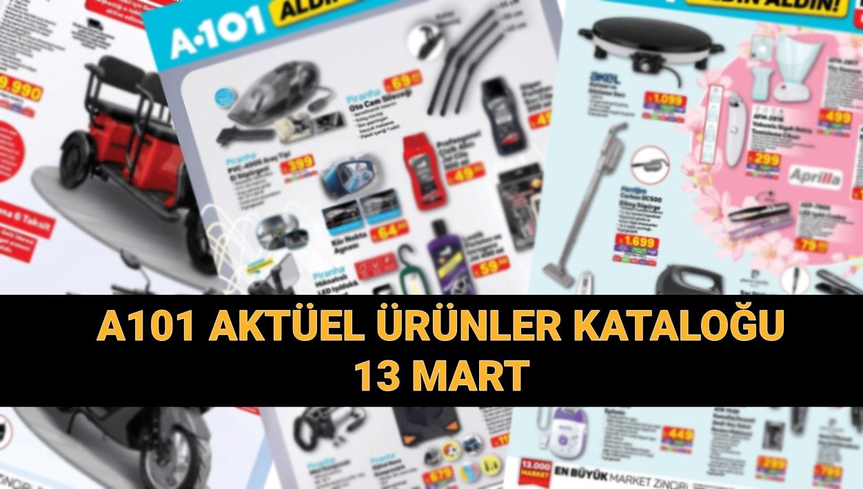 A101’in 13 Mart 2025 Aktüel Ürünleri: İndirim Avına Çıkın! Mopedden Scootera, TV'den Buzdolabına Kaçırılmayacak Fırsatlar!