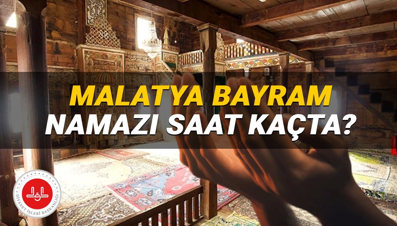 Malatya'da 2025 Kurban Bayramı Namazı Saatleri: Sizin İçin Hesapladık!