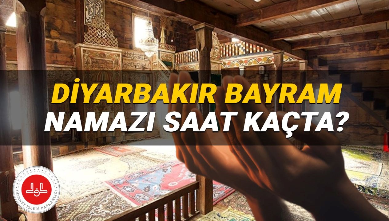 2025'te Diyarbakır'da Kurban Bayramı Namazı Hangi Saatte Kılınacak?