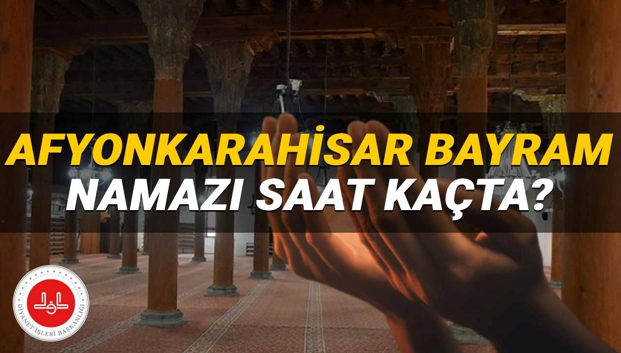 Afyonkarahisar'da Kurban Bayramı Namazı Saat Kaçta? Diyanet'ten Beklenen Açıklama!