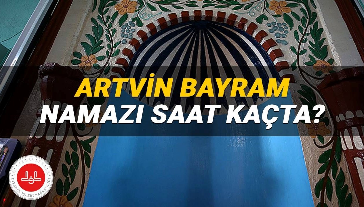 Artvin'de 2025 Kurban Bayramı Namazı Ne Zaman Kılınacak? Diyanet'ten Öğrenin!