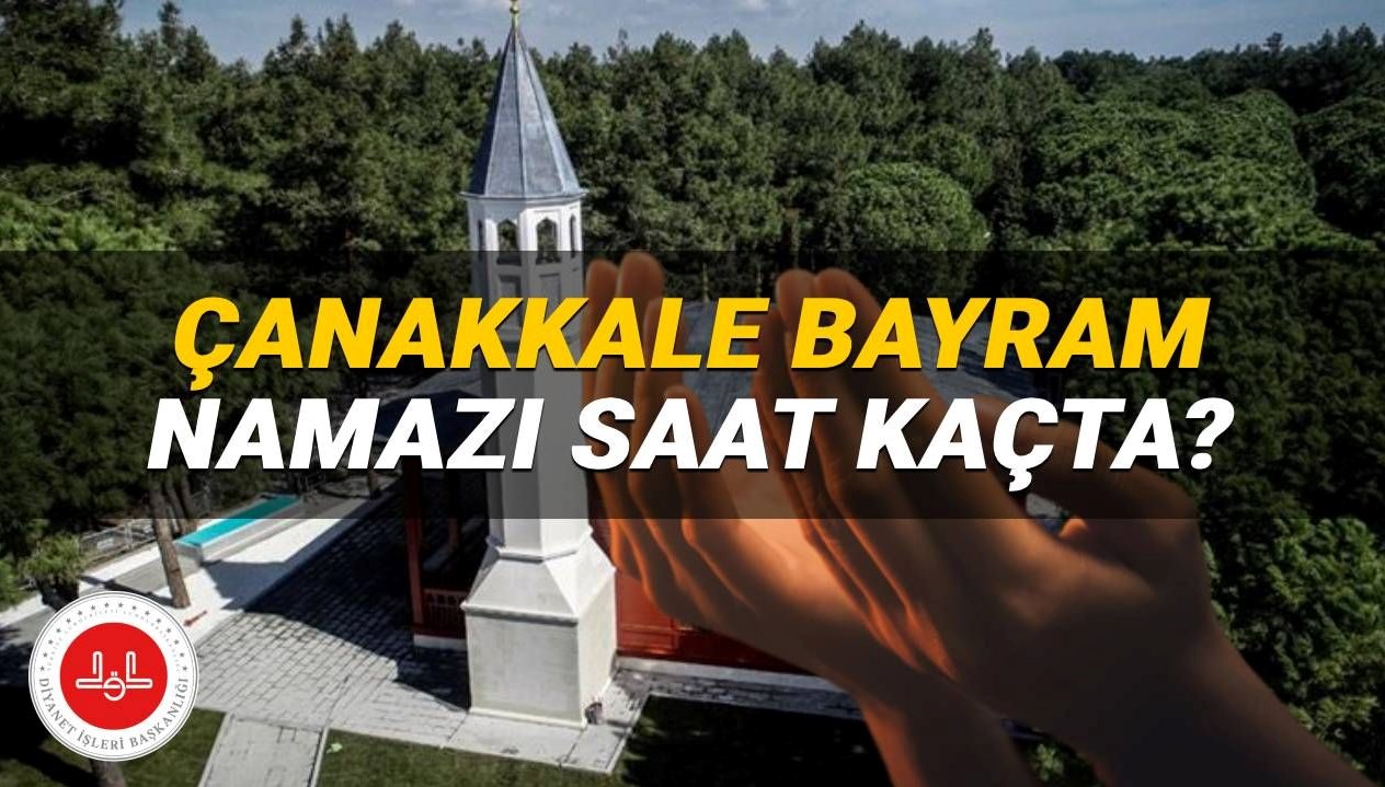 Çanakkale'de Kurban Bayramı Namazı Saati Ne Zaman? Diyanet Bilgilendiriyor!