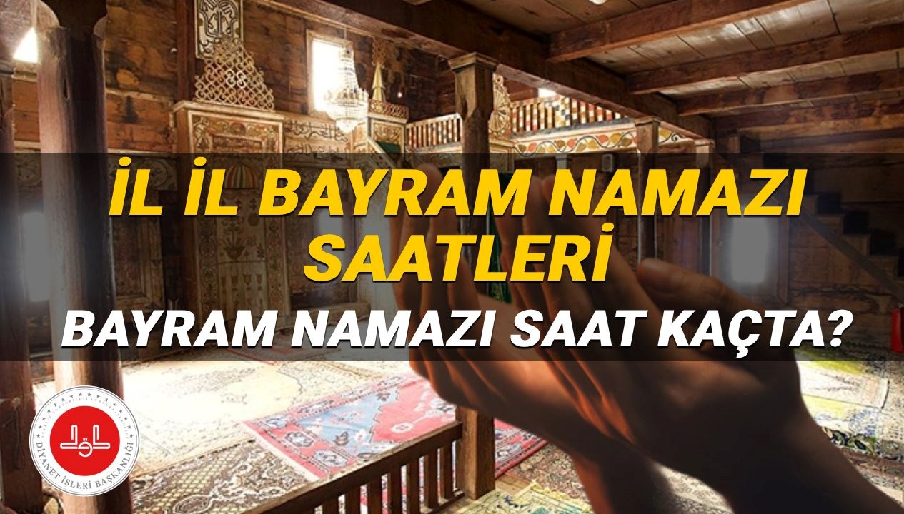 Kurban Bayramı Namazı Saatleri 2025: Her Şehir İçin Detaylar!