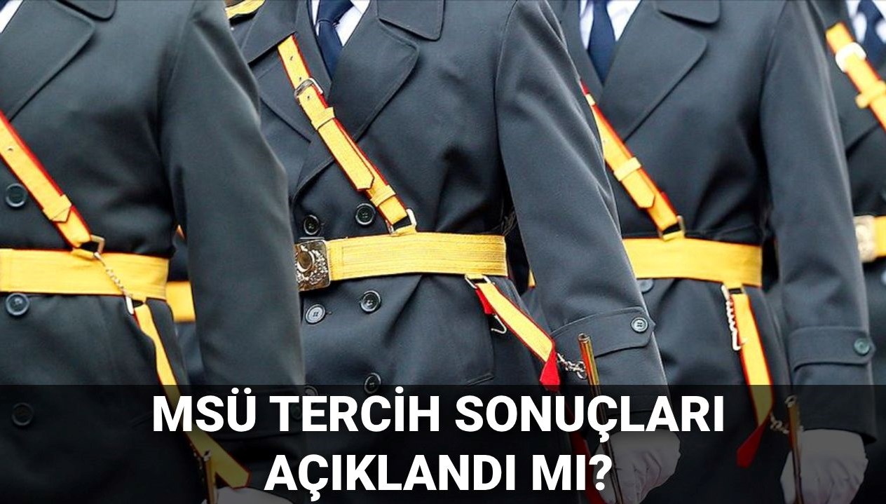 MSÜ Tercih Sonuçları 2025: Sonuçlar Ne Zaman Duyurulacak?