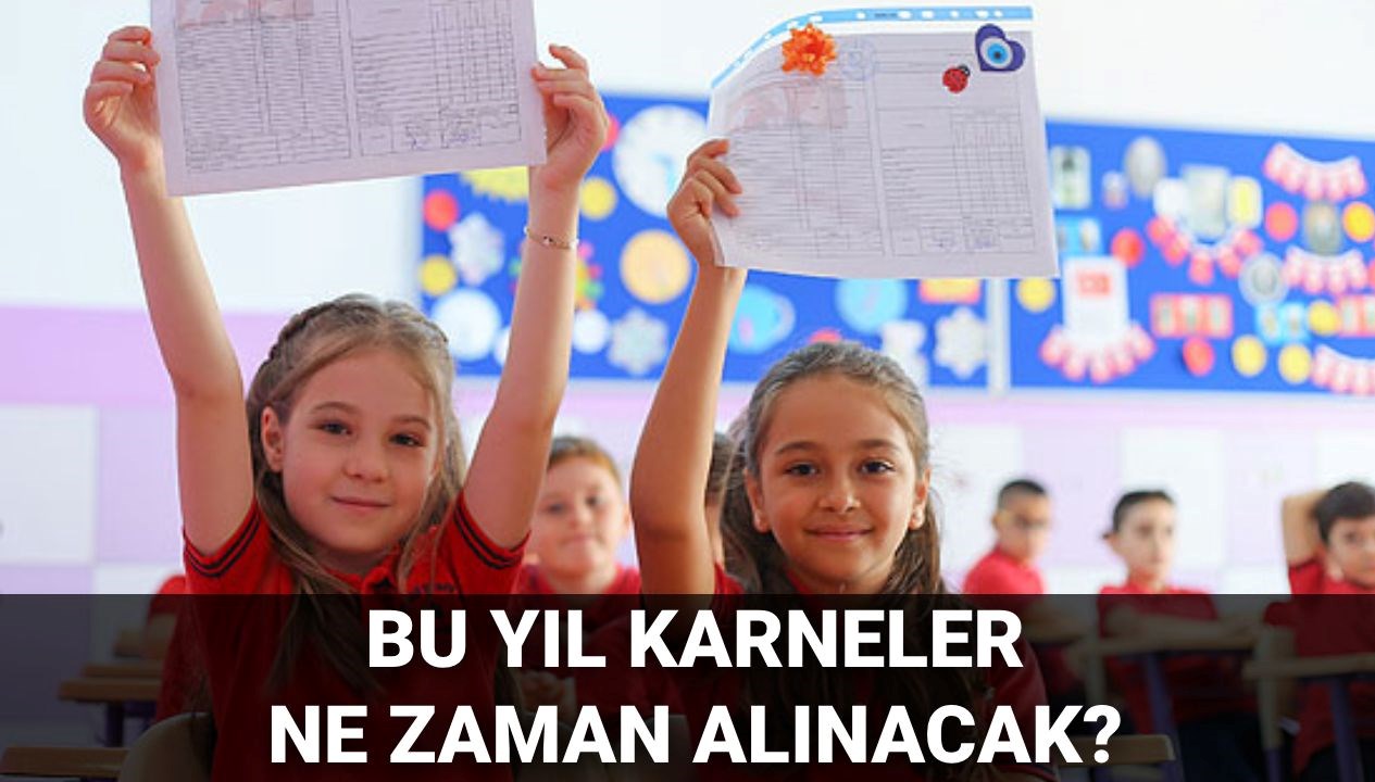 2024-2025 Eğitim Öğretim Yılı Karne Günü: Okullar Ne Zaman Kapanıyor?