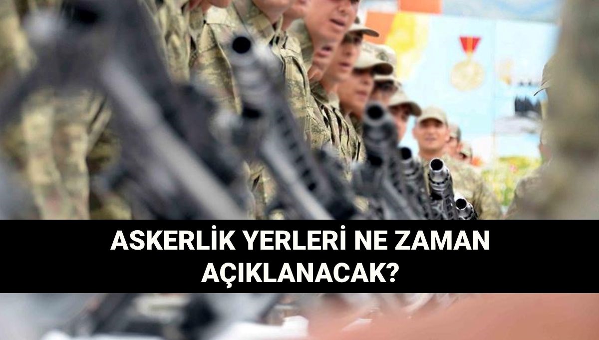 2025 Ağustos Askerlik Celbi İçin Sevk Tarihleri Ne Zaman Belirlenecek?