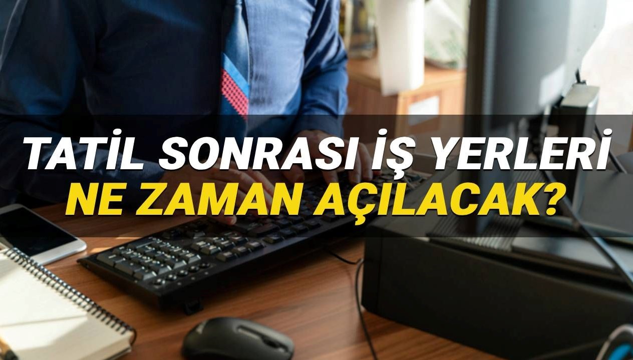 Bayram Sonrası İş Dünyasına Dönüş: Bankalar ve Diğer Kurumlar Ne Zaman Açılacak?