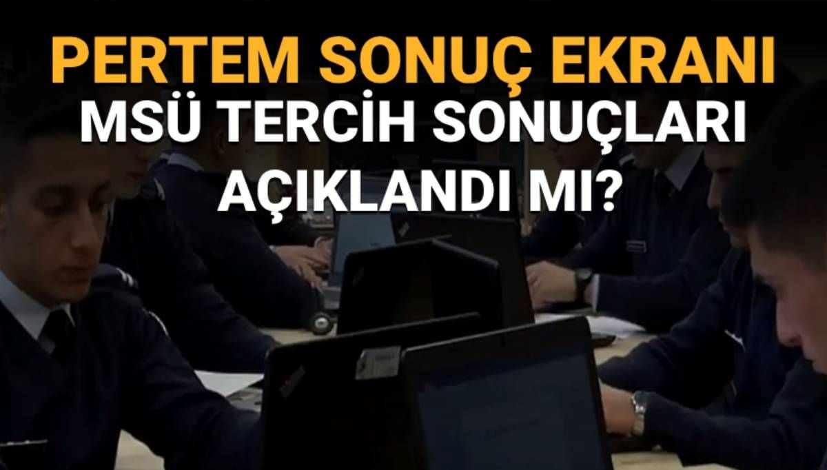 MSÜ tercih sonuçları ne zaman açıklanacak? Sorgulama ekranı aktif oldu mu?