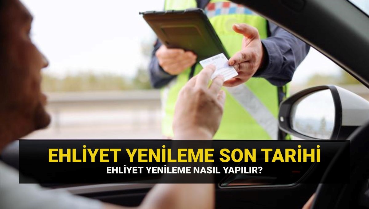 Ehliyet Yenileme Süreci: Son Tarih, Ücret ve Gerekli Belgeler Neler?