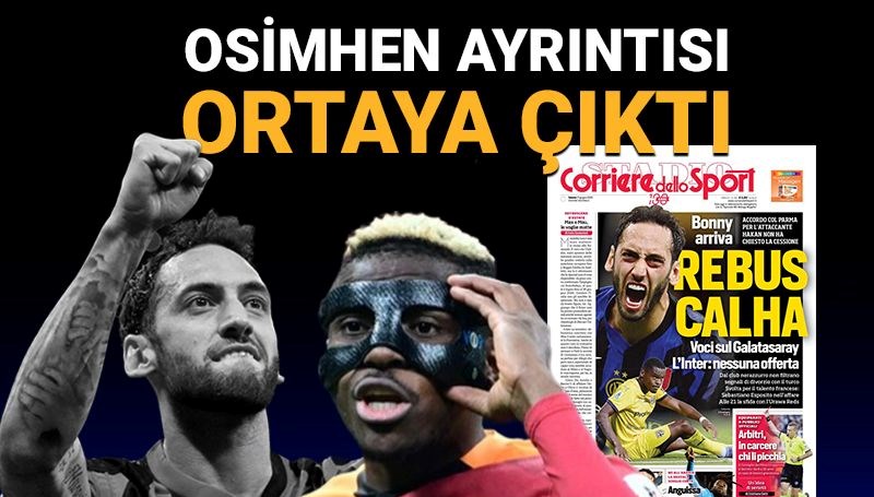 Hakan Çalhanoğlu'nun Transferinde Osimhen Detayı: