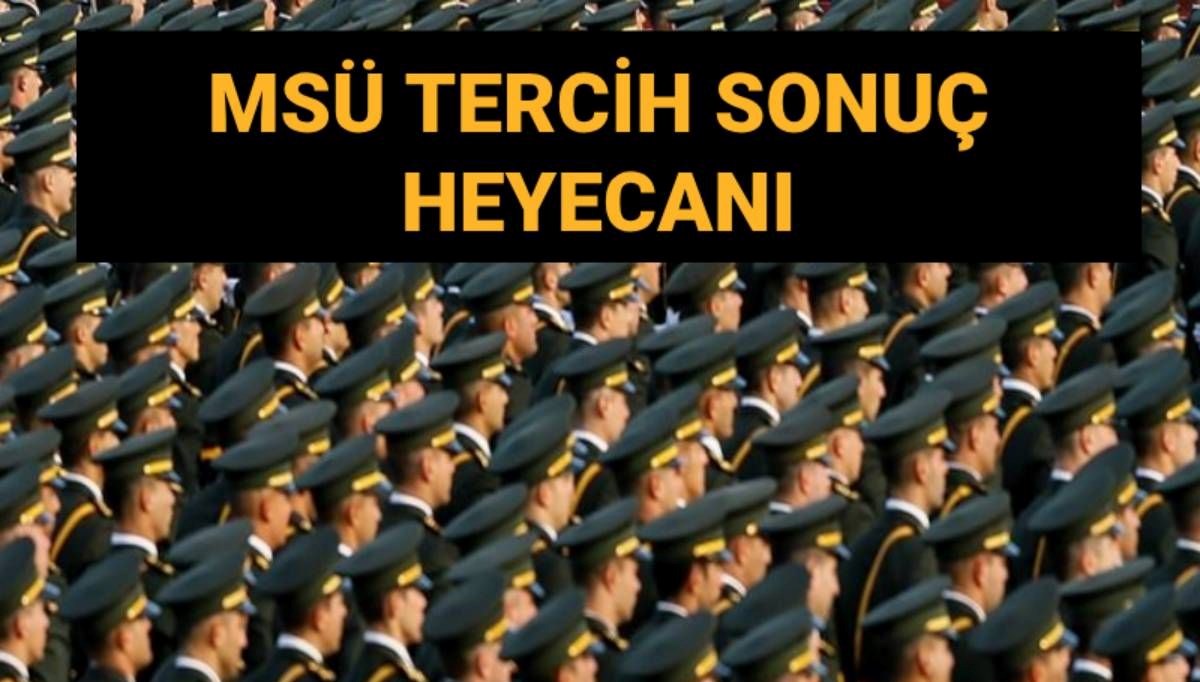 MSÜ Tercih Sonuçları İçin Geri Sayım Başladı! Merakla Beklenen Duyuru Ne Zaman?