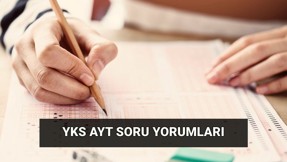 YKS AYT: Zorluk Derecesi ve Soru Değerlendirmeleri – Öğrencilerin Yorumları!