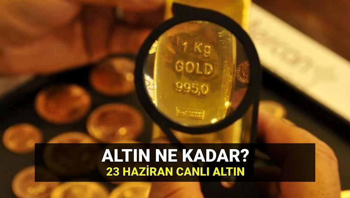 Altın Fiyatları Bugün: 23 Haziran'da Gram ve Çeyrek Altın Ne Kadar? (Canlı Güncelleme)