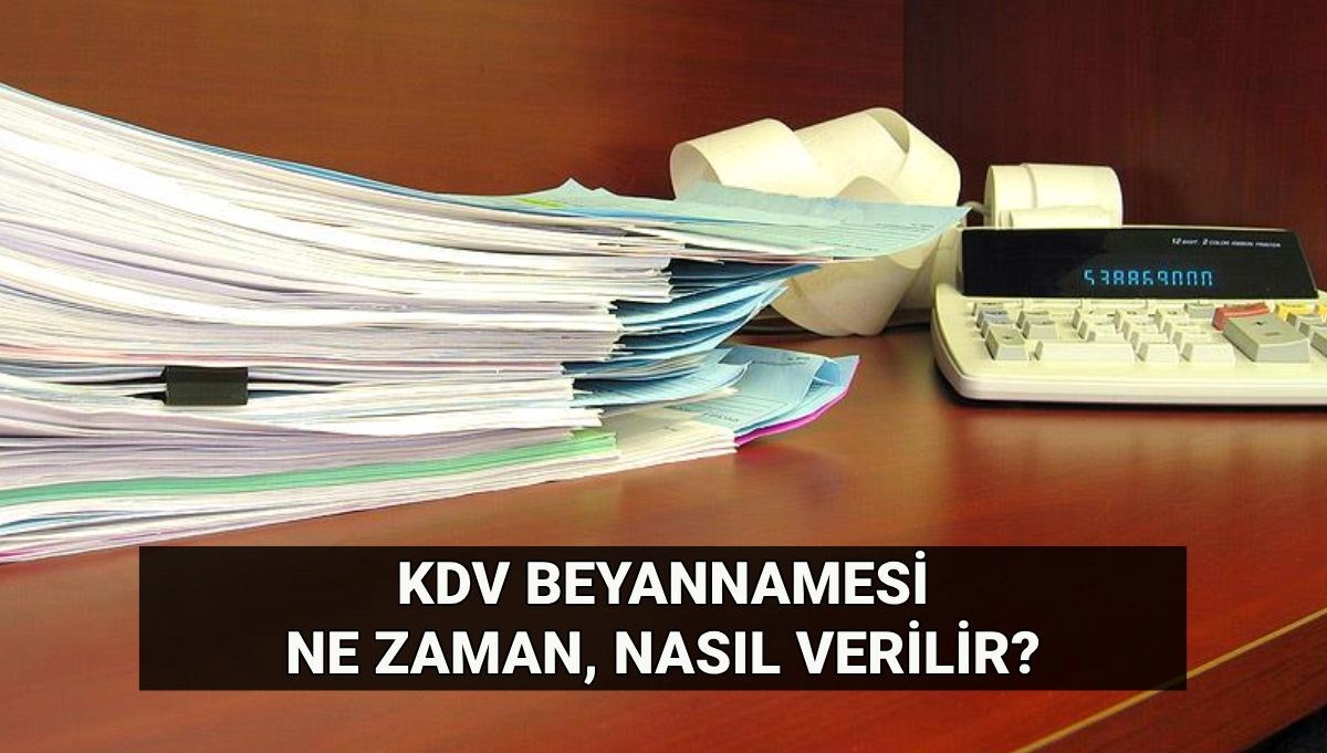 2025 Yılı İçin KDV Beyannamesi Süreci: Oranlar, Zamanlamalar ve Verme Yöntemleri