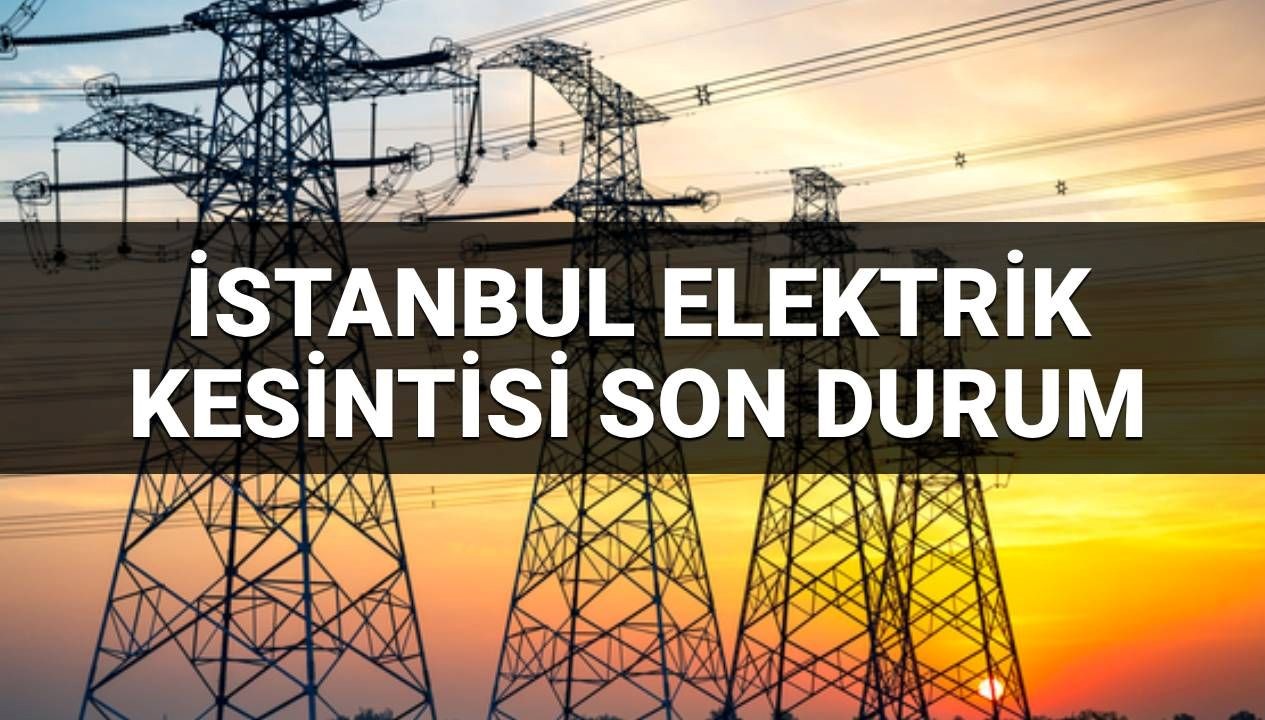 İstanbul'un 21 İlçesinde Elektrik Kesintisi: Ne Zaman Geri Dönüyor? 28 Haziran 2025’te Etkilenecek Bölgeler Açıklandı!