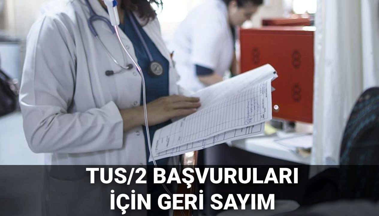 2025 TUS/2 Başvuru Tarihleri ve Saatleri: Detaylar Burada!