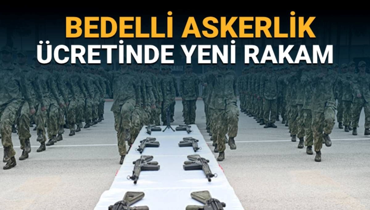 Bedelli askerlikte gözler yeni ücrette: Fiyat ne kadar olacak?