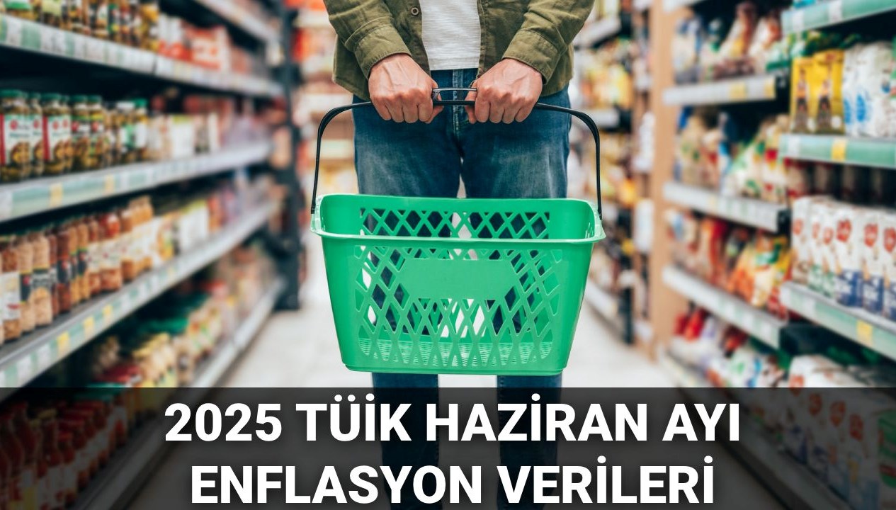 Haziran 2025 Enflasyon Raporu: Yüzde Kaç Oldu, Veriler Açıklandı!