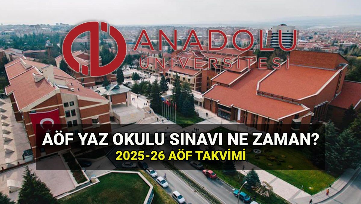 AÖF Yaz Okulu Kayıt Tarihleri! 2025-2026 Sınav Takvimi ve Sınav Tarihleri Açıklandı