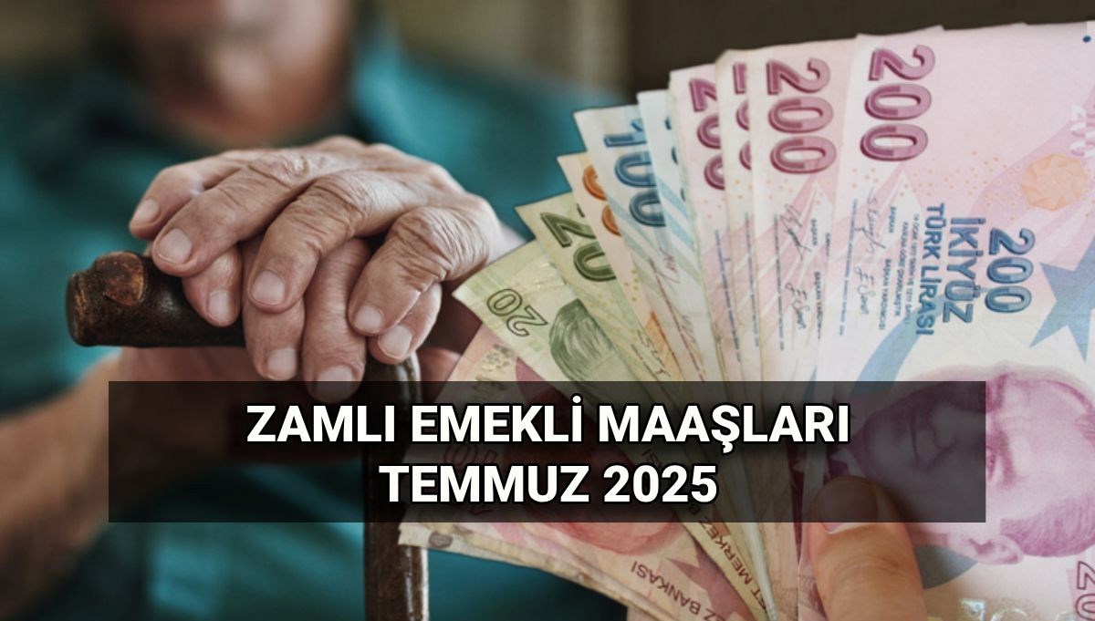 2025 Temmuz'a Özel: Emekli Maaşlarında En Düşük ve En Yüksek Zam Tutarları Neler? 4A-4B-4C Hesaplama ile En Düşük Aylık Ne Kadar?