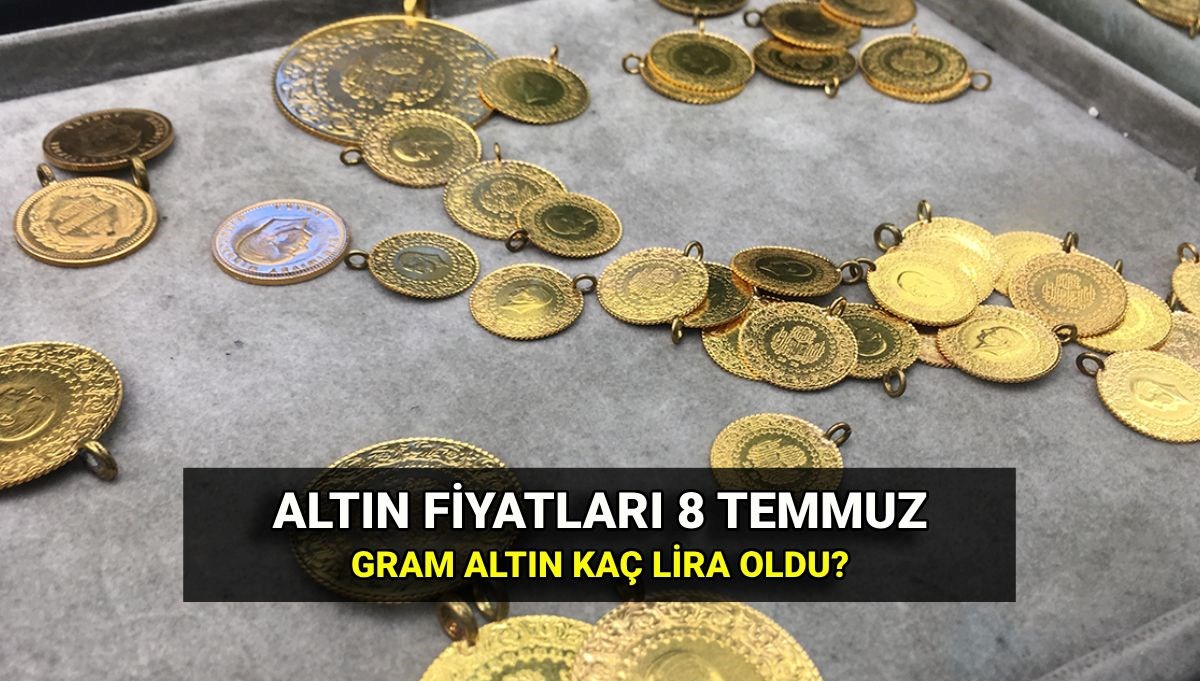 Altın fiyatları 8 Temmuz'da ne durumda? Gram ve çeyrek altın ne kadar?