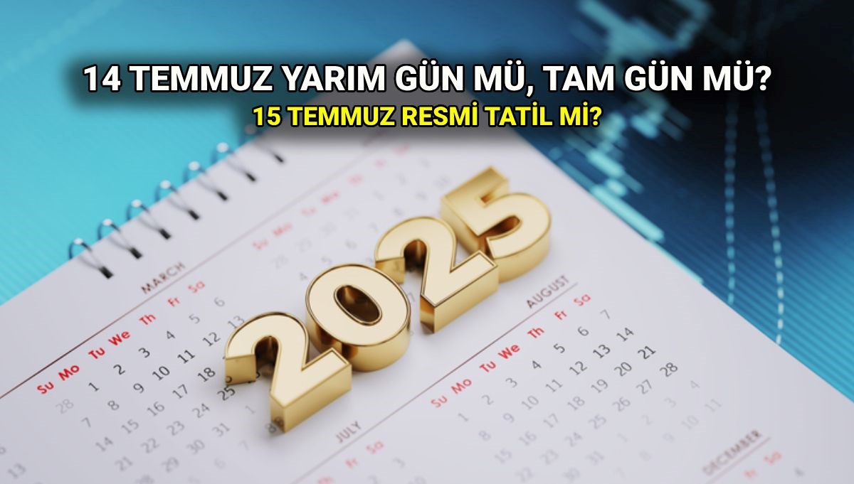 14 Temmuz Yarım Gün Müdür, Yoksa Tatil Mi? 15 Temmuz Salı Resmi Tatil Olacak Mı?