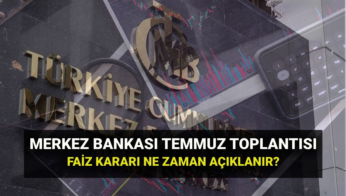 2025'in Merkez Bankası Takvimi: Temmuz'daki Faiz İstişaresi Ne Zaman?