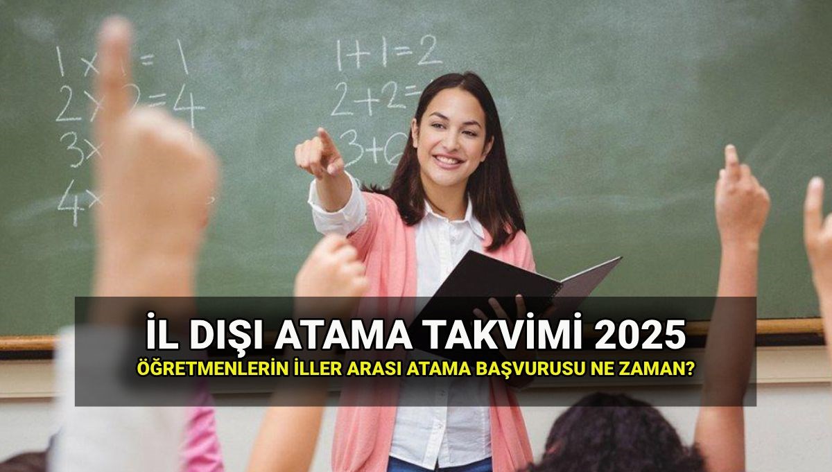 Öğretmenler İçin Yaz Dönemi İl Dışı Atama Takvimi Açıklandı: Başvurular ve Tercihler Ne Zaman?