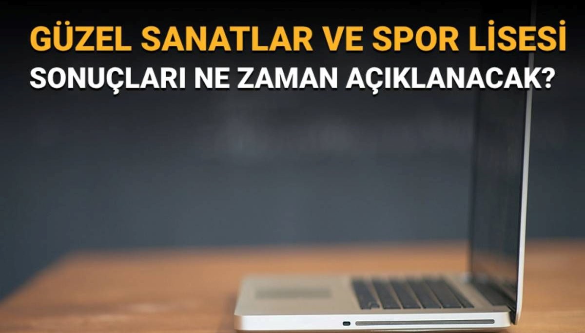 Güzel Sanatlar ve Spor Lisesi Sınav Sonuçları Yayınlandı: Asil ve Yedek Listelere Göz Atın!