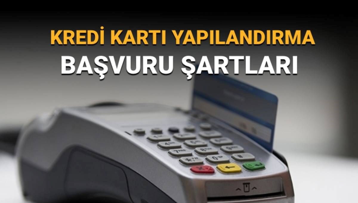 Kredi Kartı Yapılandırma: Başvuru Adımları ve Gerekli Şartlar nelerdir?