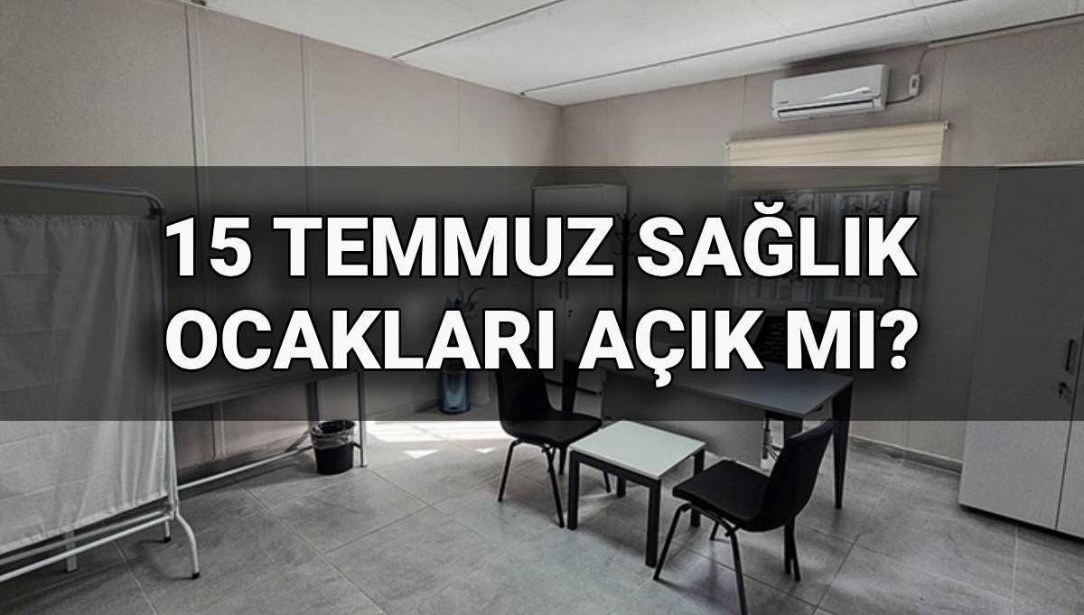 15 Temmuz'da Aile Sağlığı Merkezleri Açık mı? Randevu Alınabilir mi?