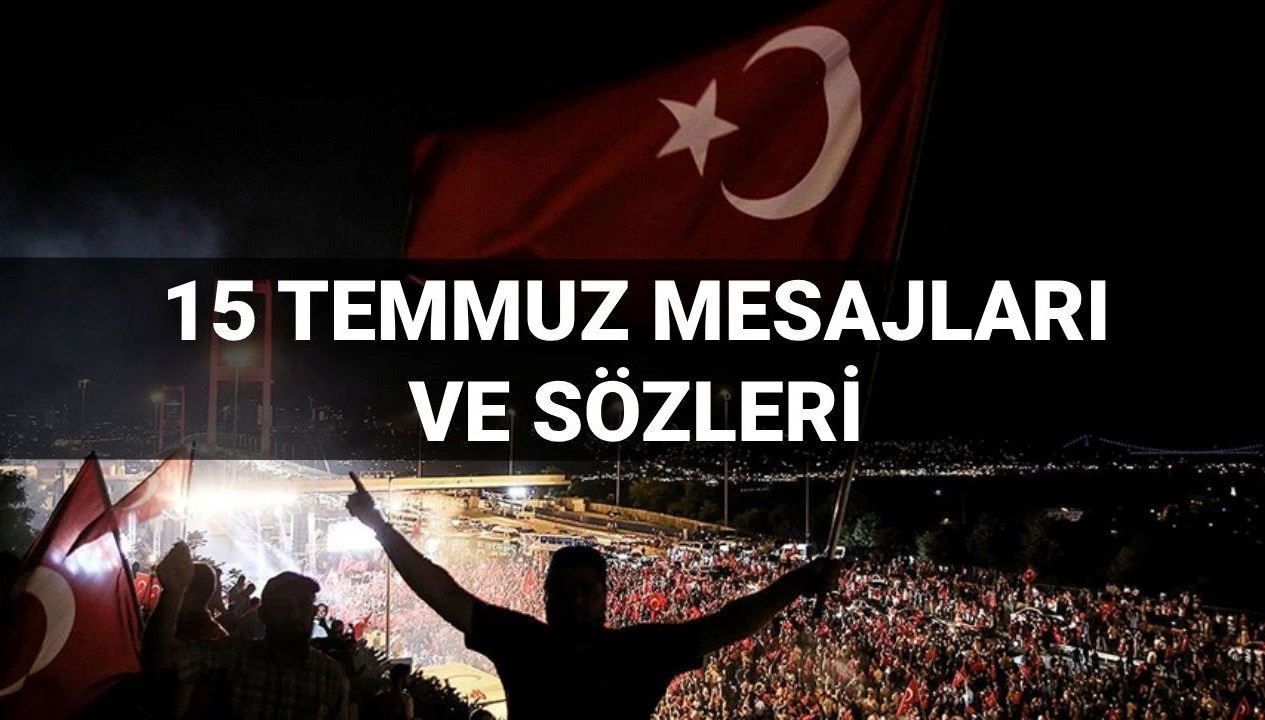 15 Temmuz Demokrasi ve Milli Birlik Günü: 2025'in En Anlamlı Mesajları ve Söylevleri