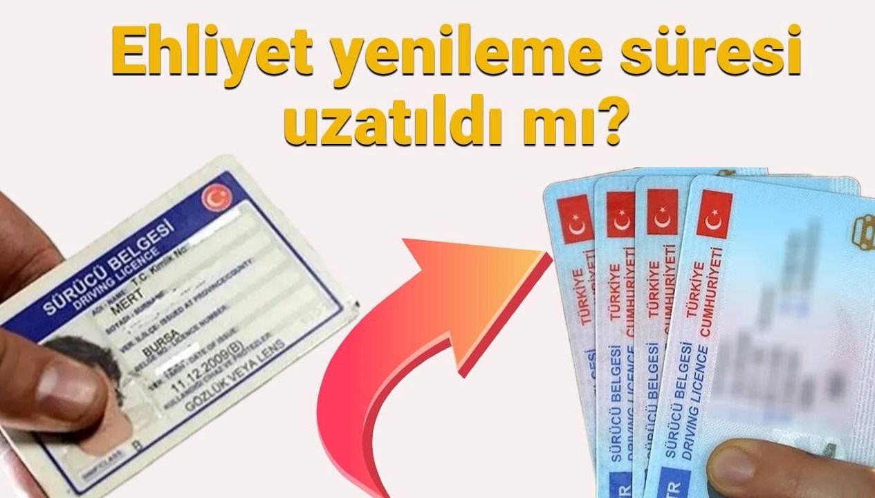 Ehliyet Yenileme Süresi Uzatıldı mı? Başvuru Tarihleri ve Eski Tip Ücretler Hakkında Bilgiler!