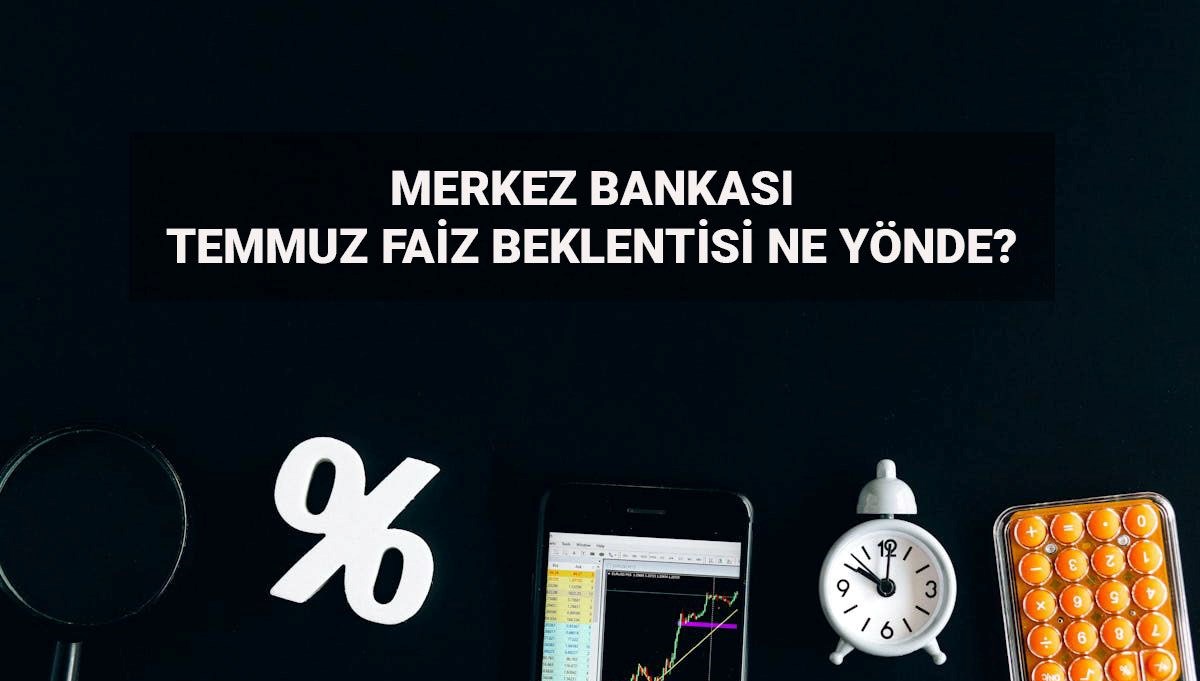 Temmuz Faiz Tahminleri: Merkez Bankası'ndan İndirim Sinyali Mi? 2025 Beklentileri Açıklandı!