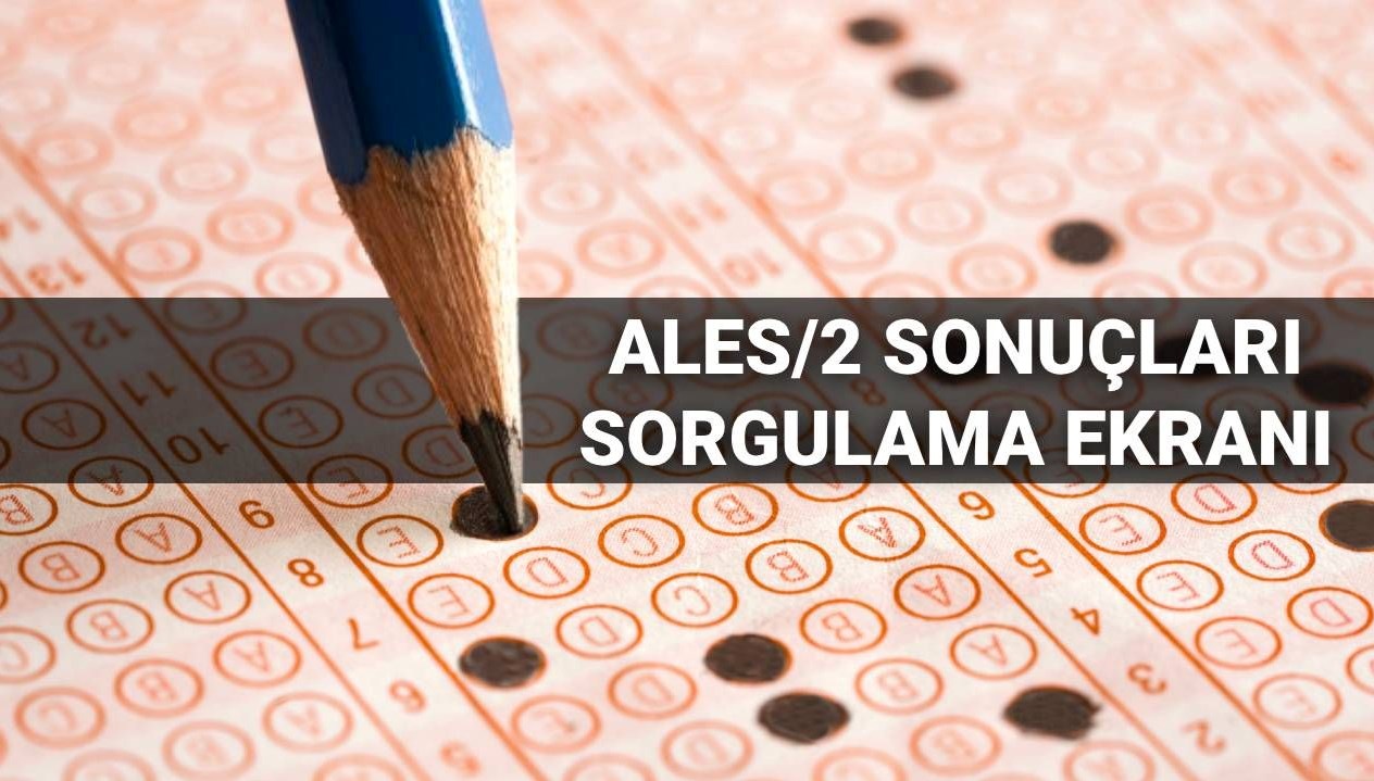 ALES/2 Sonuçları 2025'te Ne Zaman Açıklanacak? Sorgulama Süreci Başladı!