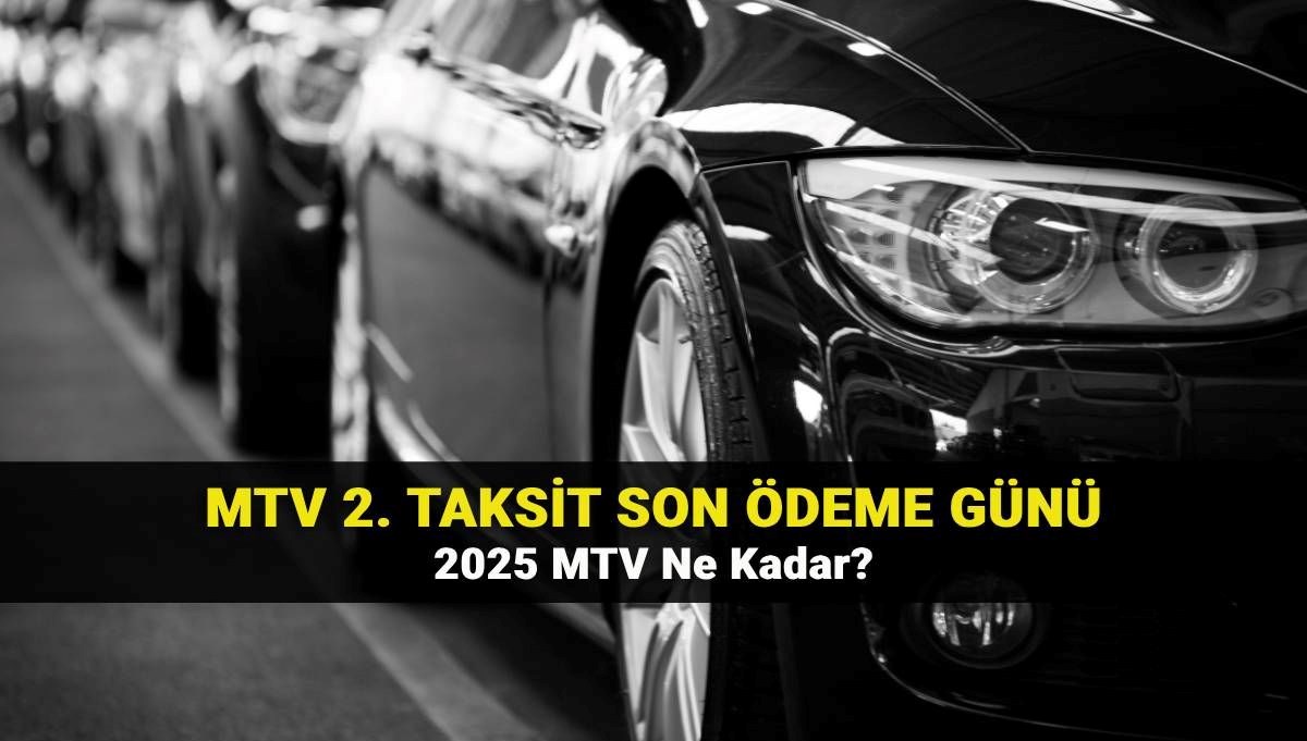 MTV İkinci Taksit İçin Geri Sayım Başladı: Son Ödeme Tarihleri ve Banka Seçenekleri Neler?