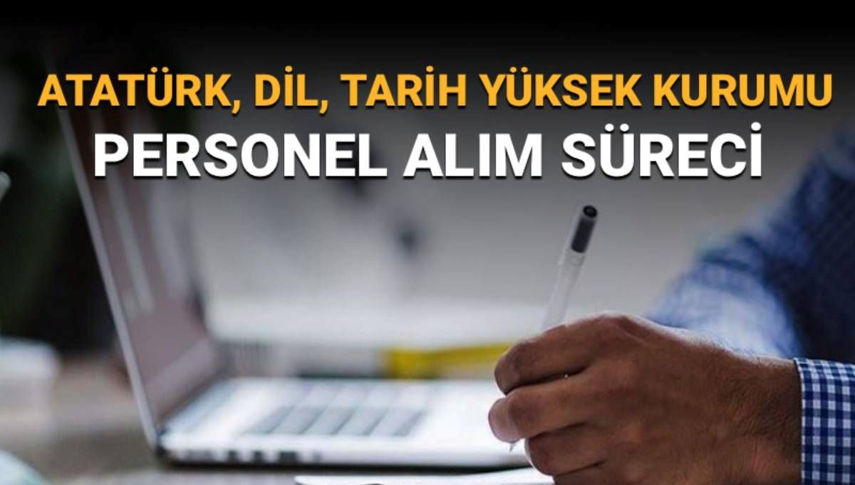 Atatürk Kültür, Dil ve Tarih Yüksek Kurumu’ndan 131 Yeni İstihdam Fırsatı!