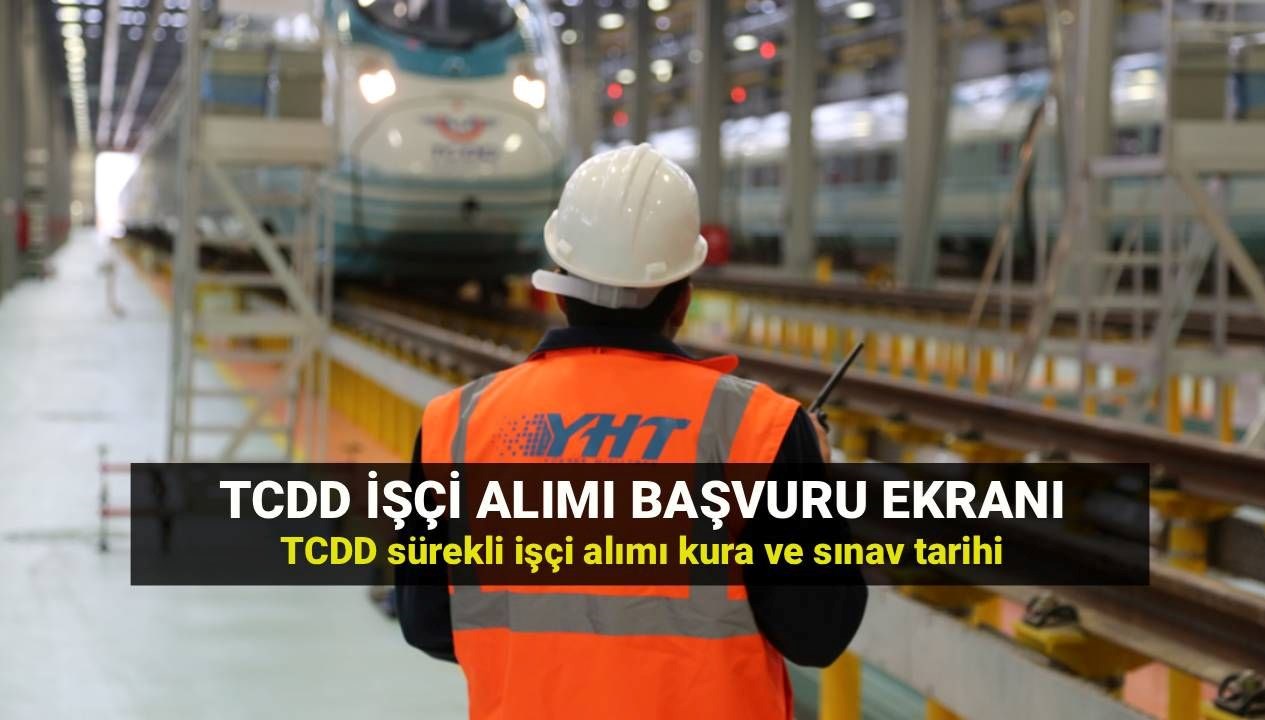 TCDD İşçi Alımı İçin Kura Tarihleri ve Başvuru Şartları Açıklandı!