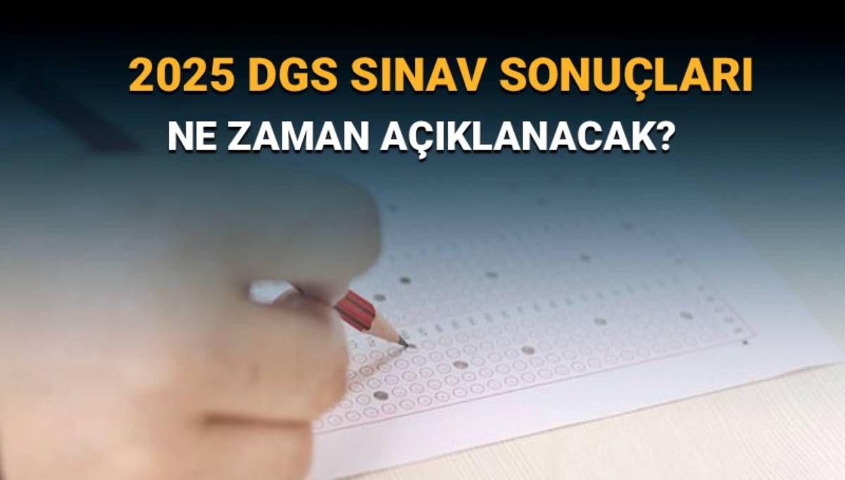 DGS Sınav Sonuçları İçin Gün Sayma Zamanı: 2025 Sonuçları Ne Zaman Açıklanıyor?