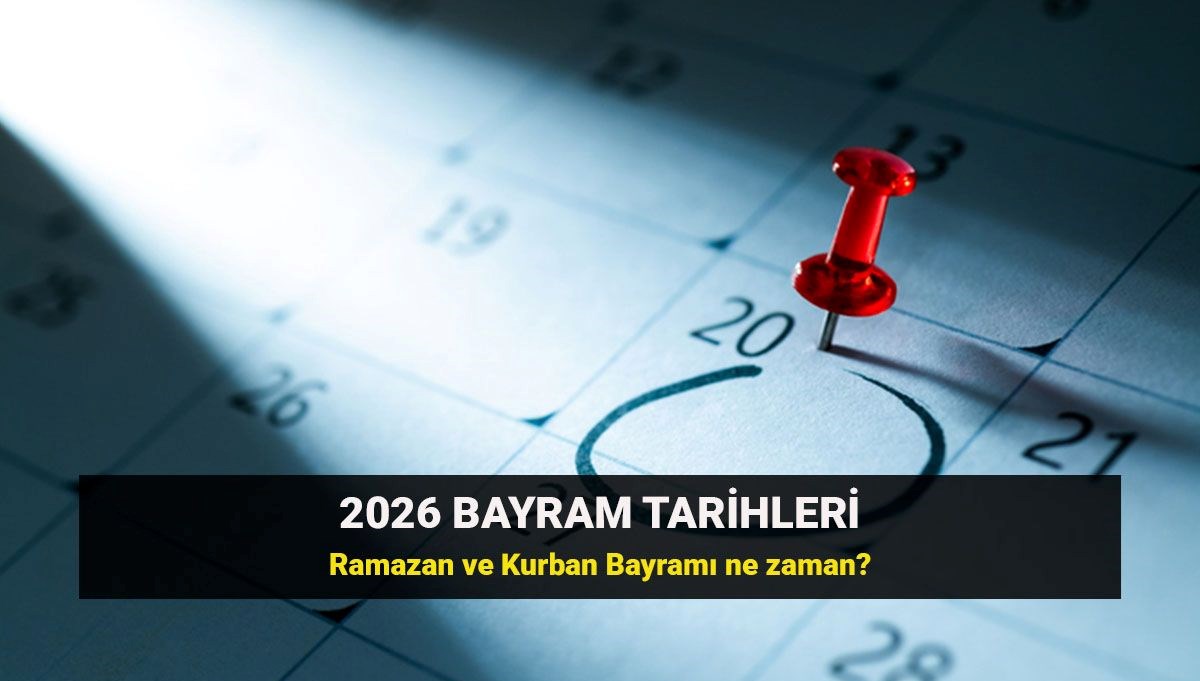 2026 Bayram Takvimi: Ramazan ve Kurban Bayramı Ne Zaman Kutlanacak?