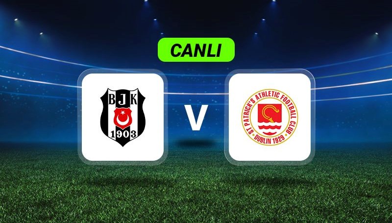 Anlık Gelişmeler: Beşiktaş ve St. Patrick's Maçı Heyecanı!