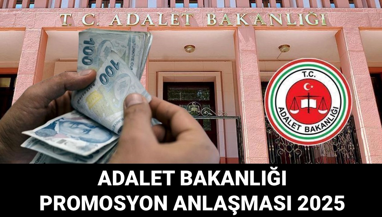 Adalet Bakanlığı’ndan 2025'e Özel Promosyon Müjdesi: Personelin Yeni Banka Anlaşması Açıklandı!