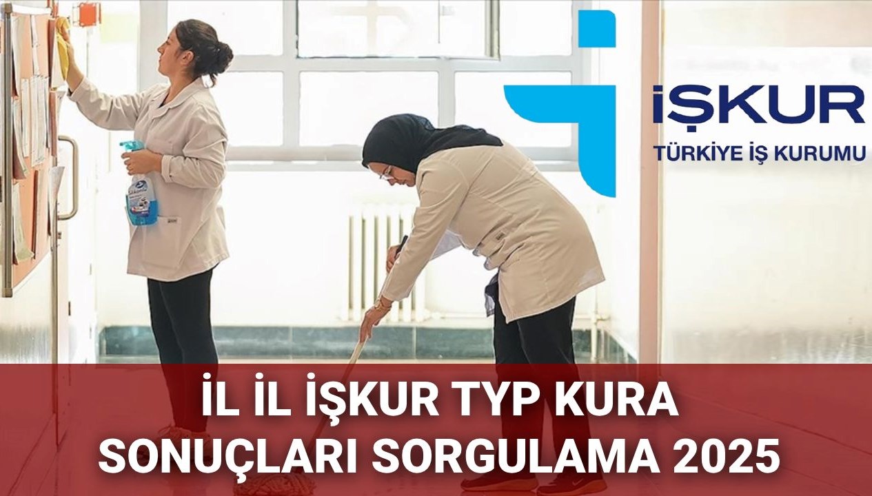 2025 İŞKUR TYP Kura Sonuçları Açıklandı: Asil ve Yedek Adaylar İçin İl İl Sorgulama!