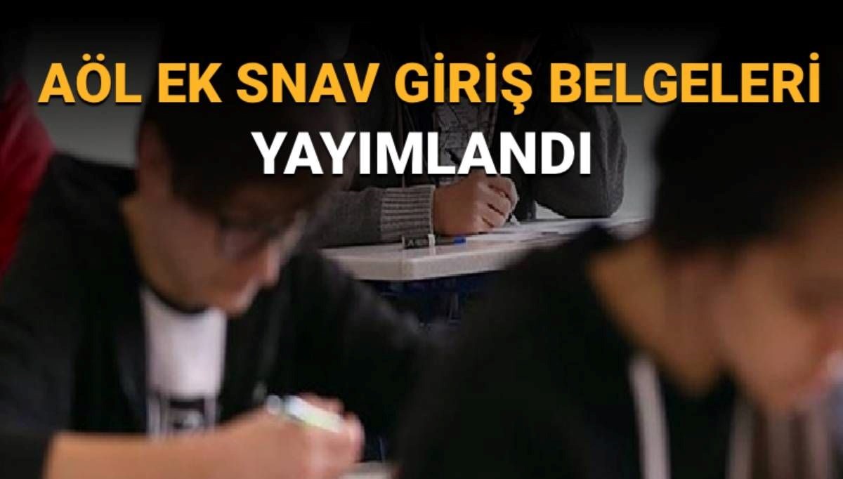 AÖL Ek Sınav Giriş Belgeleri Nihayet Duyuruldu!
