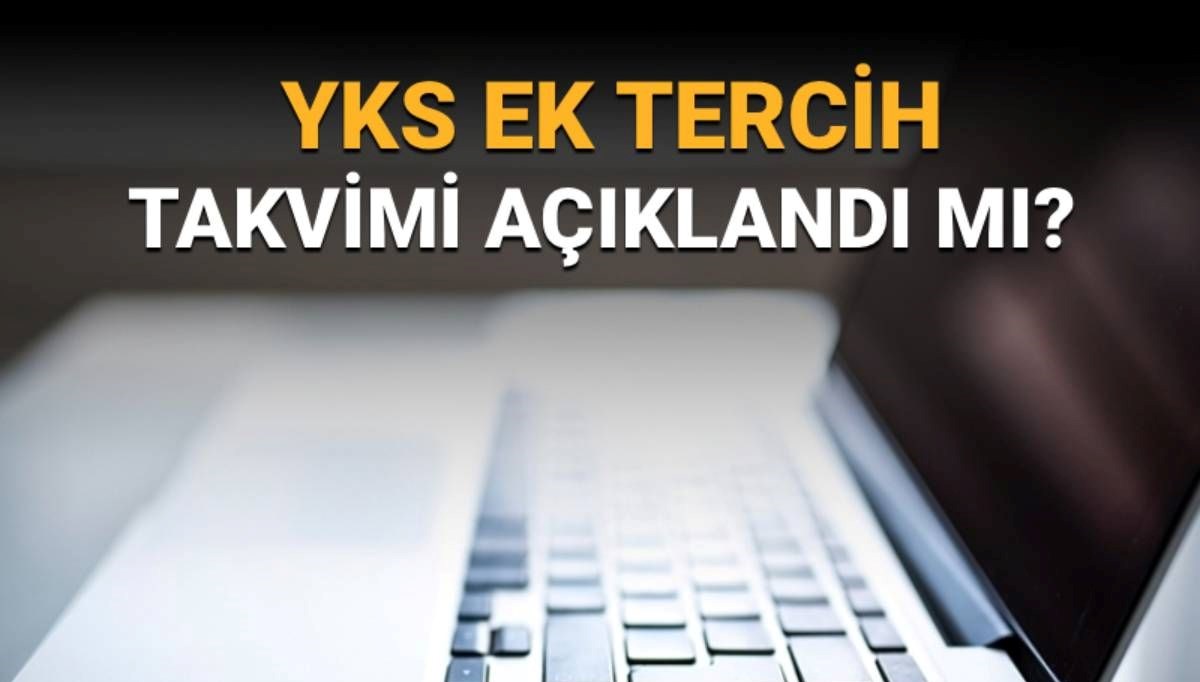YKS 2025 Ek Tercih Süreci: Başvuru Tarihleri Kılavuzda Açıklanacak!