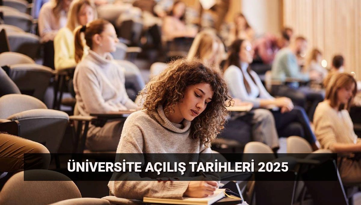 2025 Üniversite Açılış Tarihleri: YÖK'ün Akademik Takviminde Neler Var?