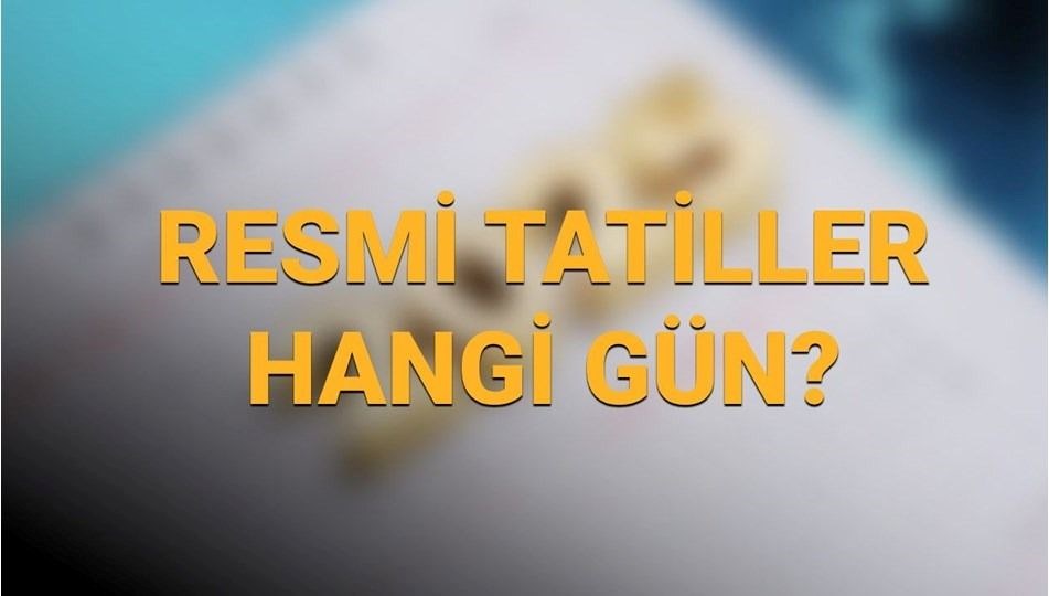 2026 Yılı Resmi Tatil Takvimi: Ne Zaman ve Hangi Günlere Denk Geliyor?