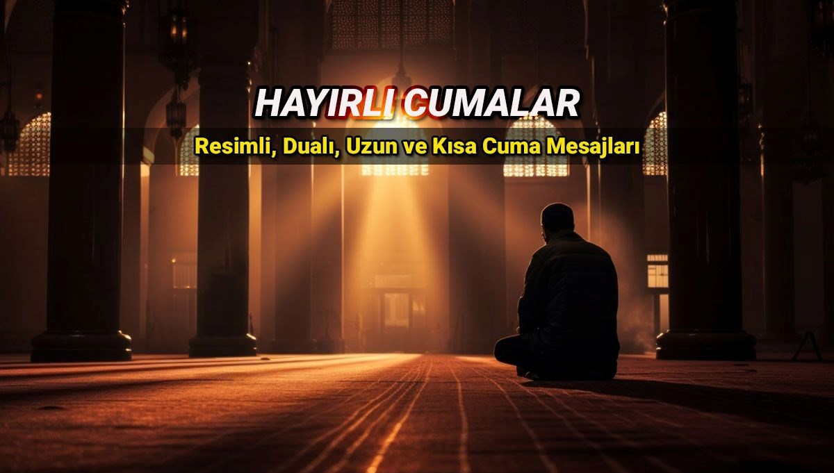 Cuma'nın Manevi Huzuru: Farklı ve Anlamlı Resimli Mesajlar ile Dualarınızı Paylaşın