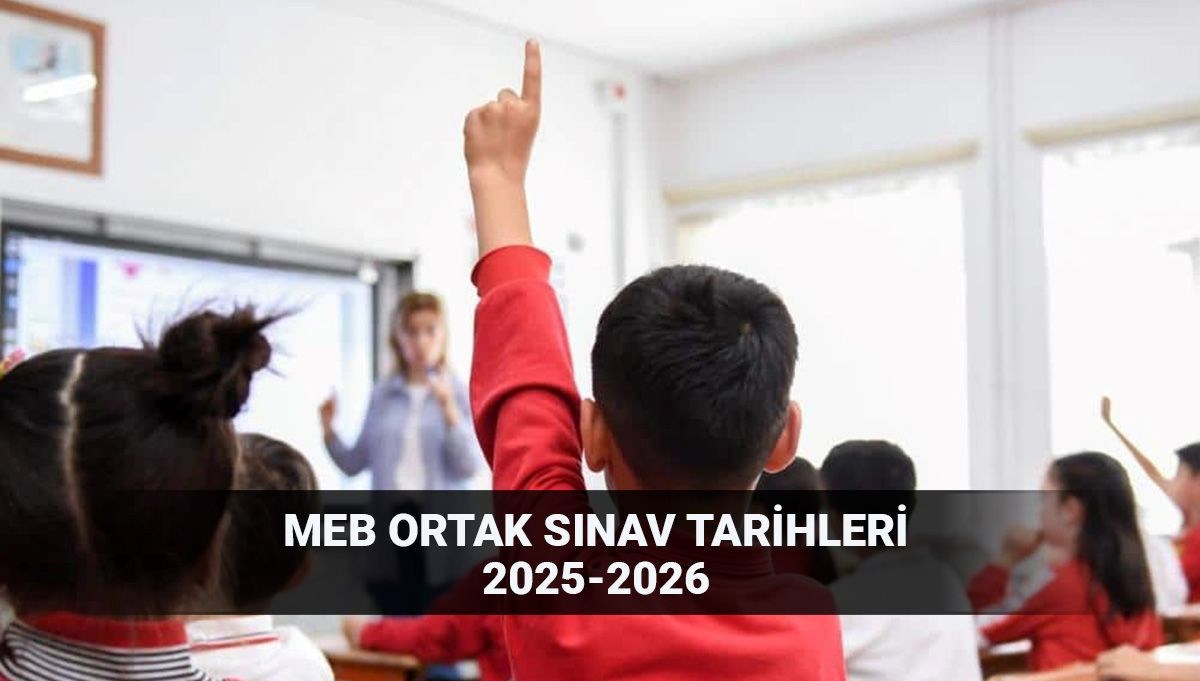 2025-2026 MEB Ortak Sınav Takvimi: 6'dan 10'a Yazılı Sınav Tarihleri Açıklandı!