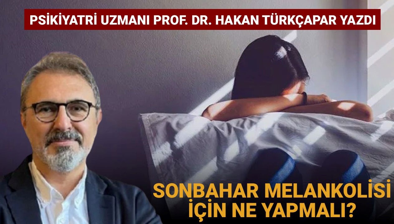 Prof. Dr. Türkçapar'dan Sonbahar Melankolisiyle Başa Çıkma Yöntemleri!